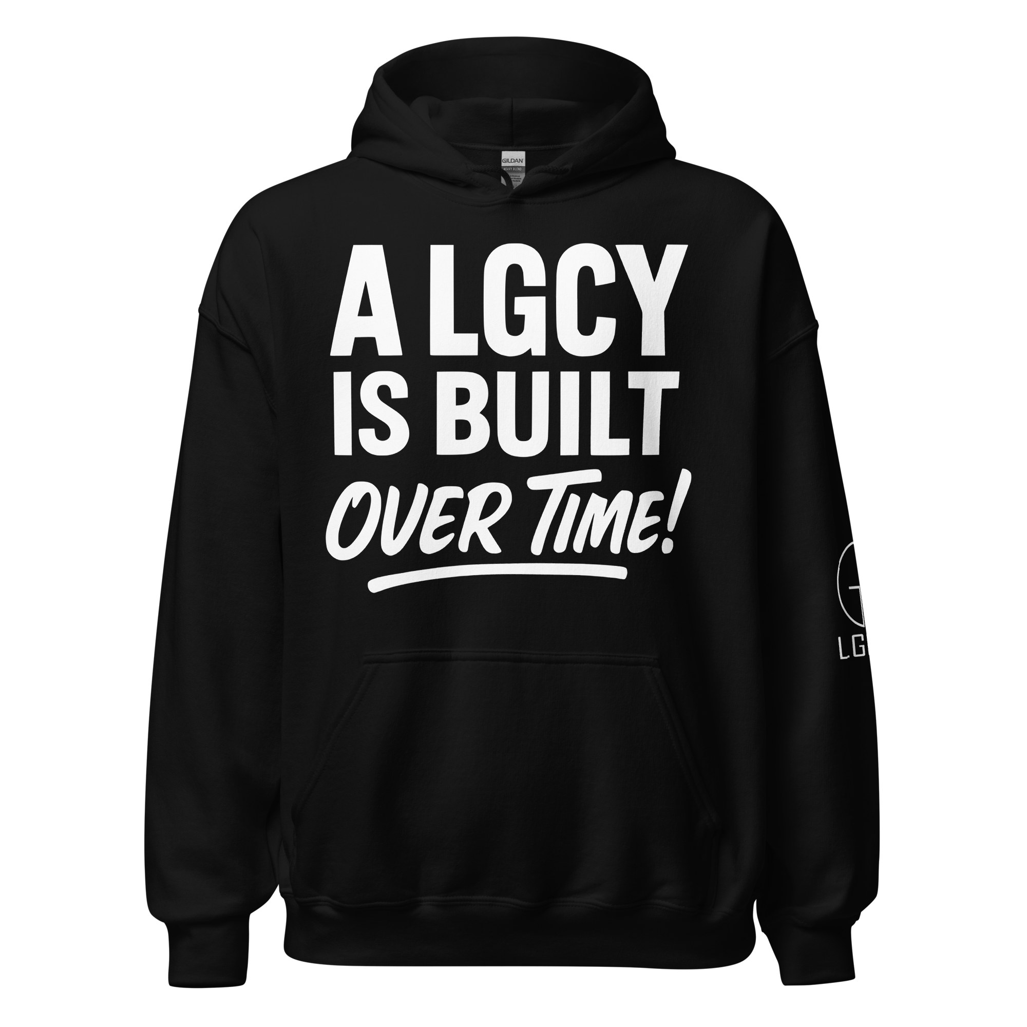 A LGCY IS BUILT OVER TIME HOODIE in Black