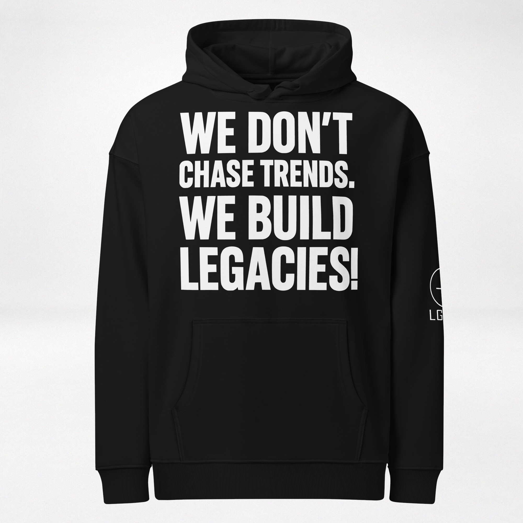 WE DON’T CHASE TRENDS HOODIE